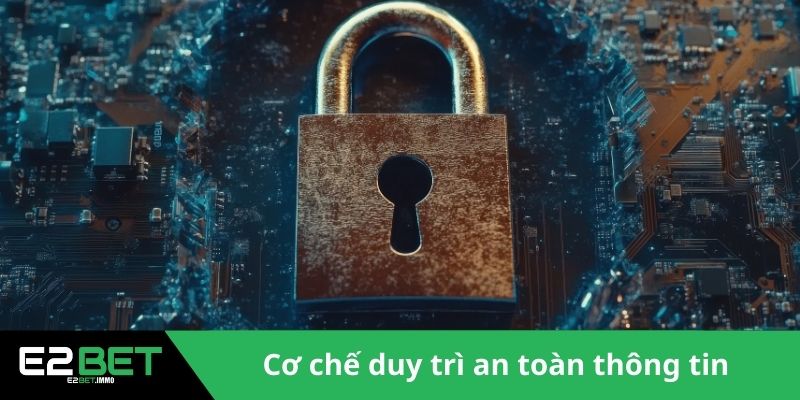 Thực hiện đủ cơ chế duy trì an toàn thông tin 